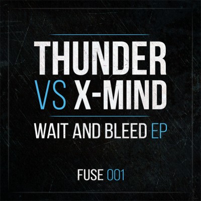 Thunder Vs X-Mind - Wait And Bleed EP